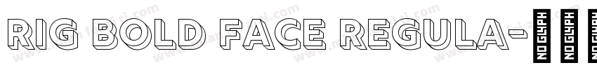 Rig Bold Face Regula字体转换